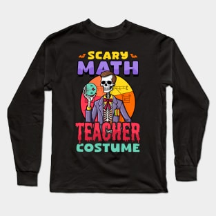 Halloween Math Teacher Shirt | Scary Math Teacher Costume Long Sleeve T-Shirt